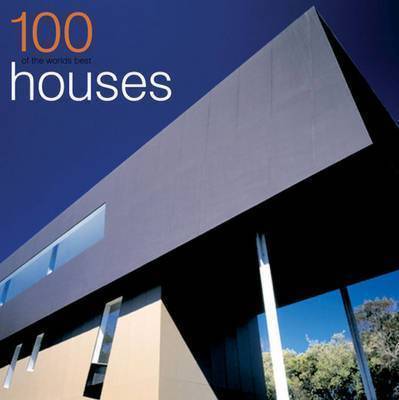 обложка книги 100 Of The Worlds Best Houses книга 100 Of The Worlds Best Houses, автор: Catherine Slessor